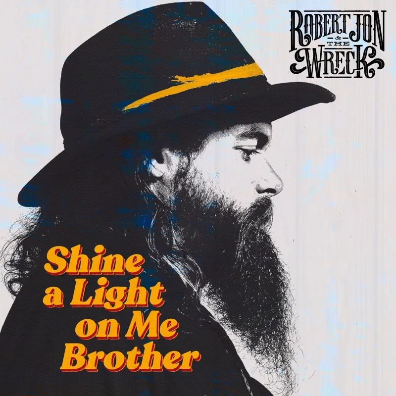 Album artwork for Shine A Light On Me Brother by Robert Jon and the Wreck