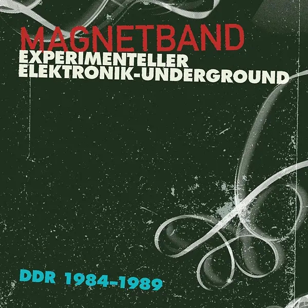 Album artwork for Magnetband: Experimenteller Elektronik-Underground DDR 1984-1989 by Various Artists