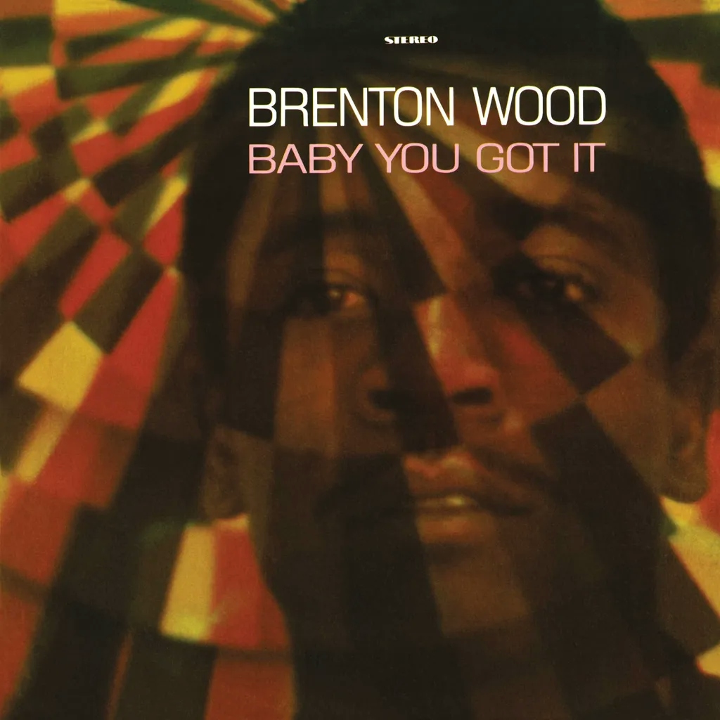 Album artwork for Baby You Got It by Brenton Wood