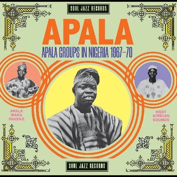 Album artwork for Soul Jazz Records presents - Apala: Apala Groups in Nigeria 1967-70 by Various Artists