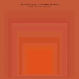 Album artwork for When The World Was One by Matthew Halsall And The Gondwana Orchestra