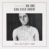 Album artwork for No One Can Ever Know (Reissue) by The Twilight Sad