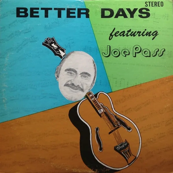 Album artwork for Better Days by Joe Pass