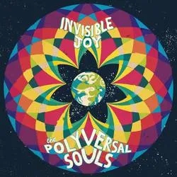 Album artwork for Invisible Joy by The Polyversal Souls