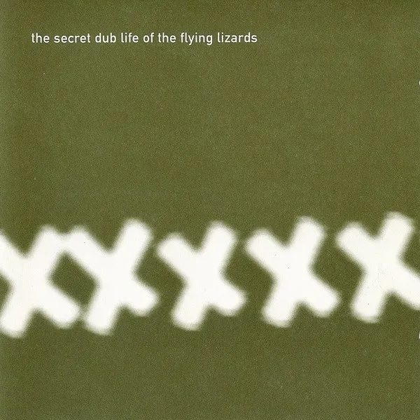 Album artwork for The Secret Dub Life Of The Flying Lizards by Flying Lizards