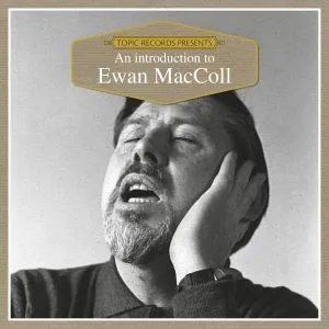 Album artwork for An Introduction To Ewan MacColl by Ewan MaColl