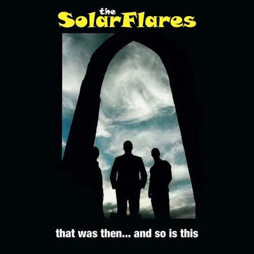 Album artwork for That Was Then ... And So Is This by The Solarflares