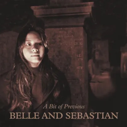 Album artwork for Album artwork for A Bit Of Previous by Belle and Sebastian by A Bit Of Previous - Belle and Sebastian