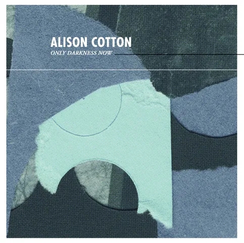 Album artwork for Only Darkness Now by Alison Cotton