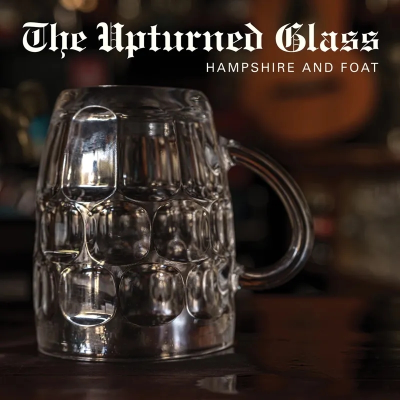Album artwork for The Upturned Glass by Hampshire and Foat