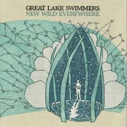 Album artwork for New Wild Everywhere by Great Lake Swimmers