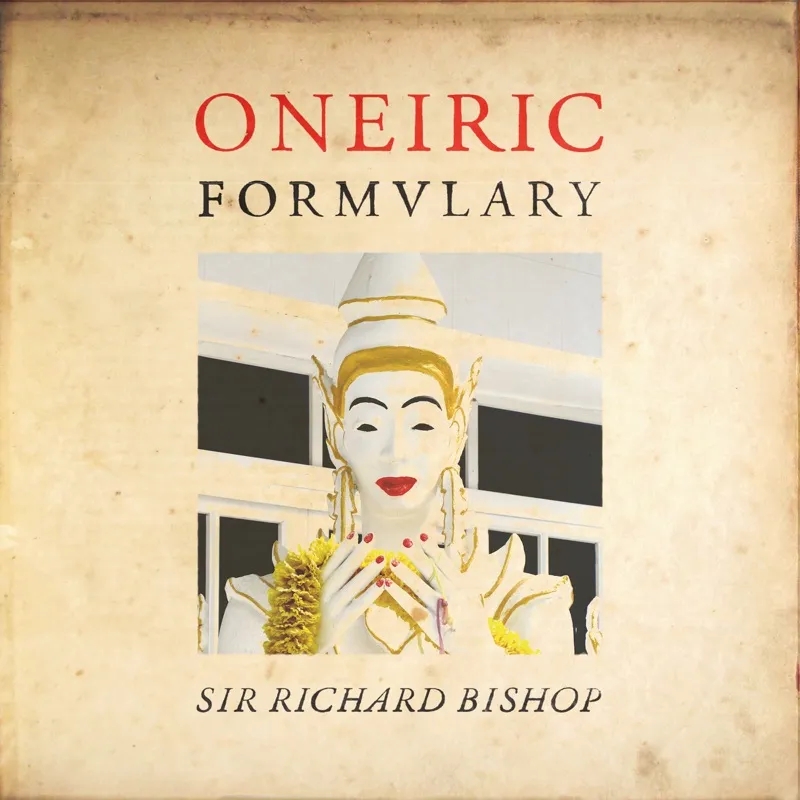 Album artwork for Oneiric Formulary by Sir Richard Bishop