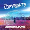Album artwork for Alone in a Dome by The Copyrights