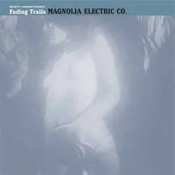 Album artwork for Fading Trails by Magnolia Electric Co.