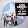 Album artwork for Rare Mexican Cuts Of The Sixties by Various Artists