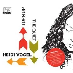 Album artwork for turn up the quiet by heidi vogel