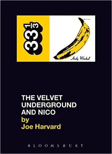 Album artwork for 33 1/3 The Velvet Underground and Nico by Harvard Joe