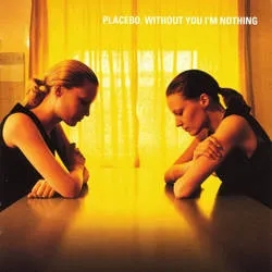 Album artwork for Without You I'm Nothing by Placebo