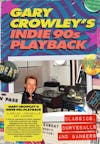 Album artwork for Gary Crowleys Indie 90s Playback - Classics, Curveballs and Bangers by Various