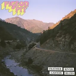Album artwork for Feather River Canyon Blues by Pigeon Pit