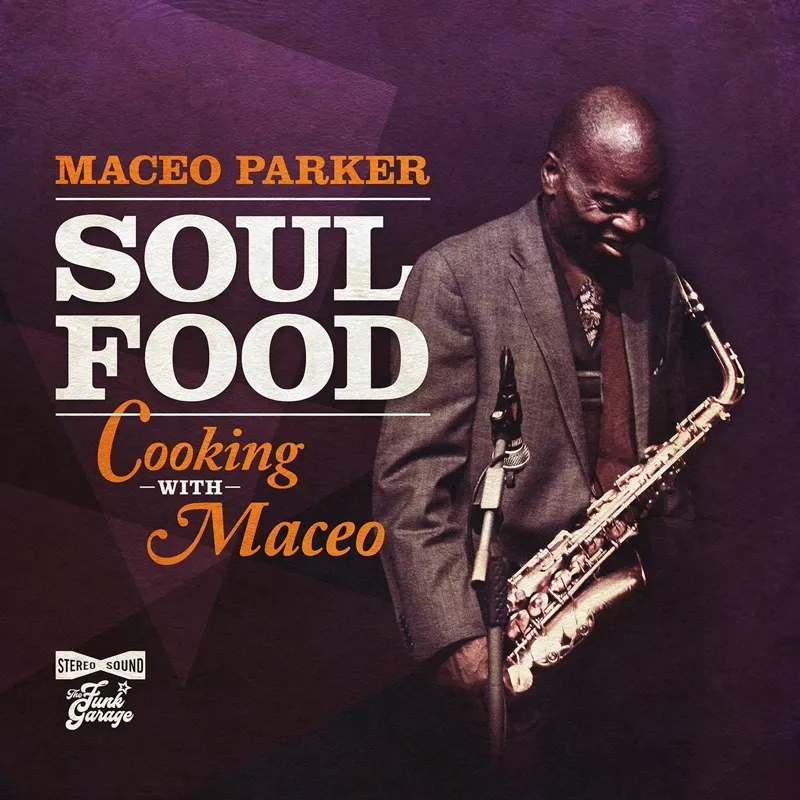 Album artwork for Soul Food - Cooking With Maceo by Maceo Parker