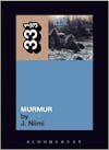 Album artwork for 33 1/3 : R.E.M.'s Murmur by J Niimi