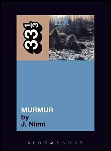 Album artwork for 33 1/3 : R.E.M.'s Murmur by J Niimi