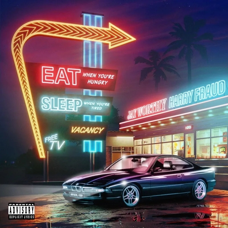 Album artwork for Eat When You're Hungry Sleep When You're Tired by Jay Worthy and Harry Fraud