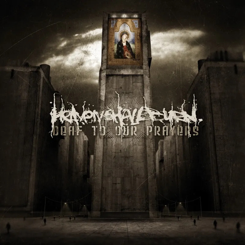 Album artwork for Deaf To Our Prayers by Heaven Shall Burn