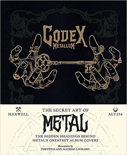 Album artwork for Codex Metallum: The Secret Art Of Metal Decoded by Alt 236