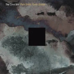 Album artwork for The Coral Sea by Patti Smith