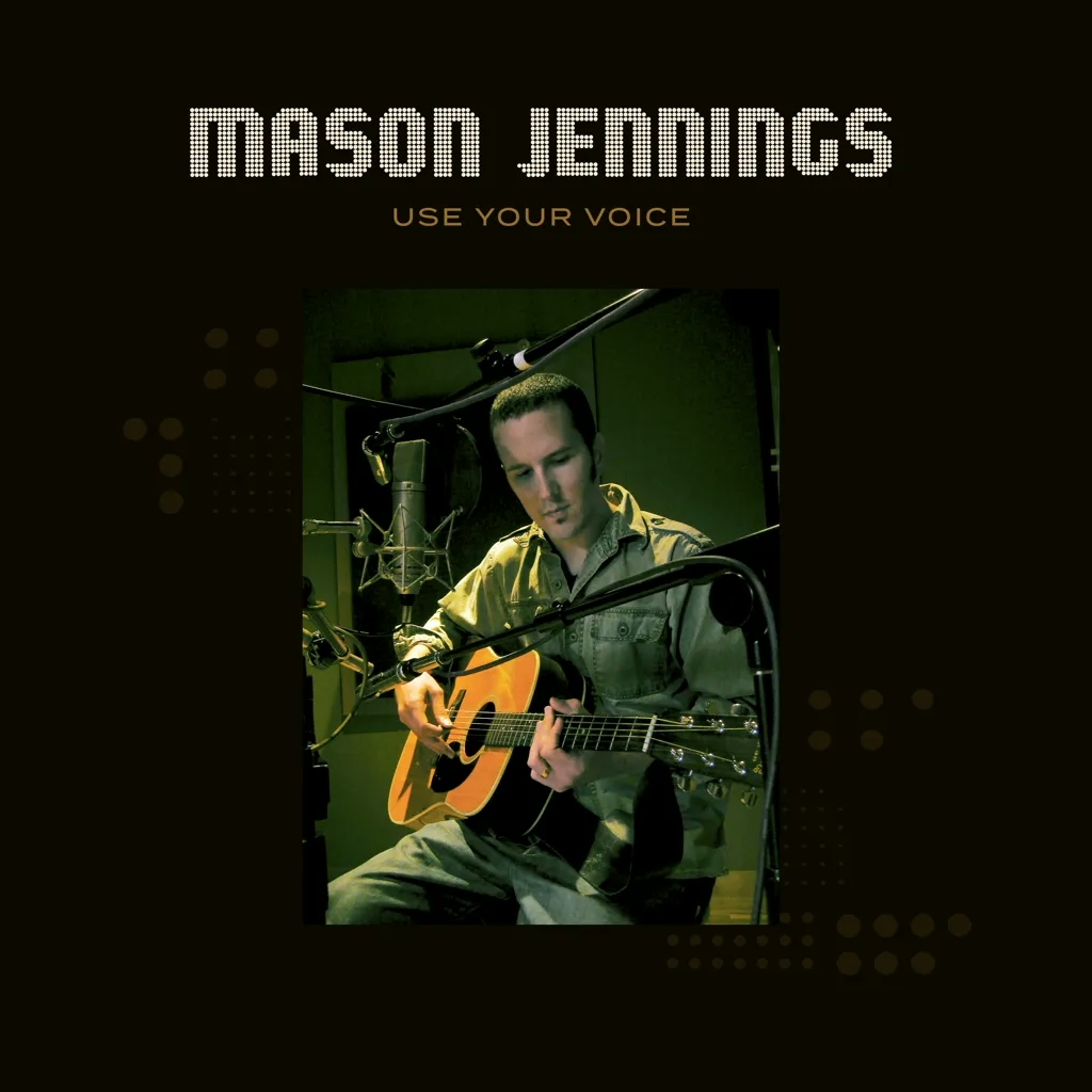 Album artwork for Use Your Voice by Mason Jennings