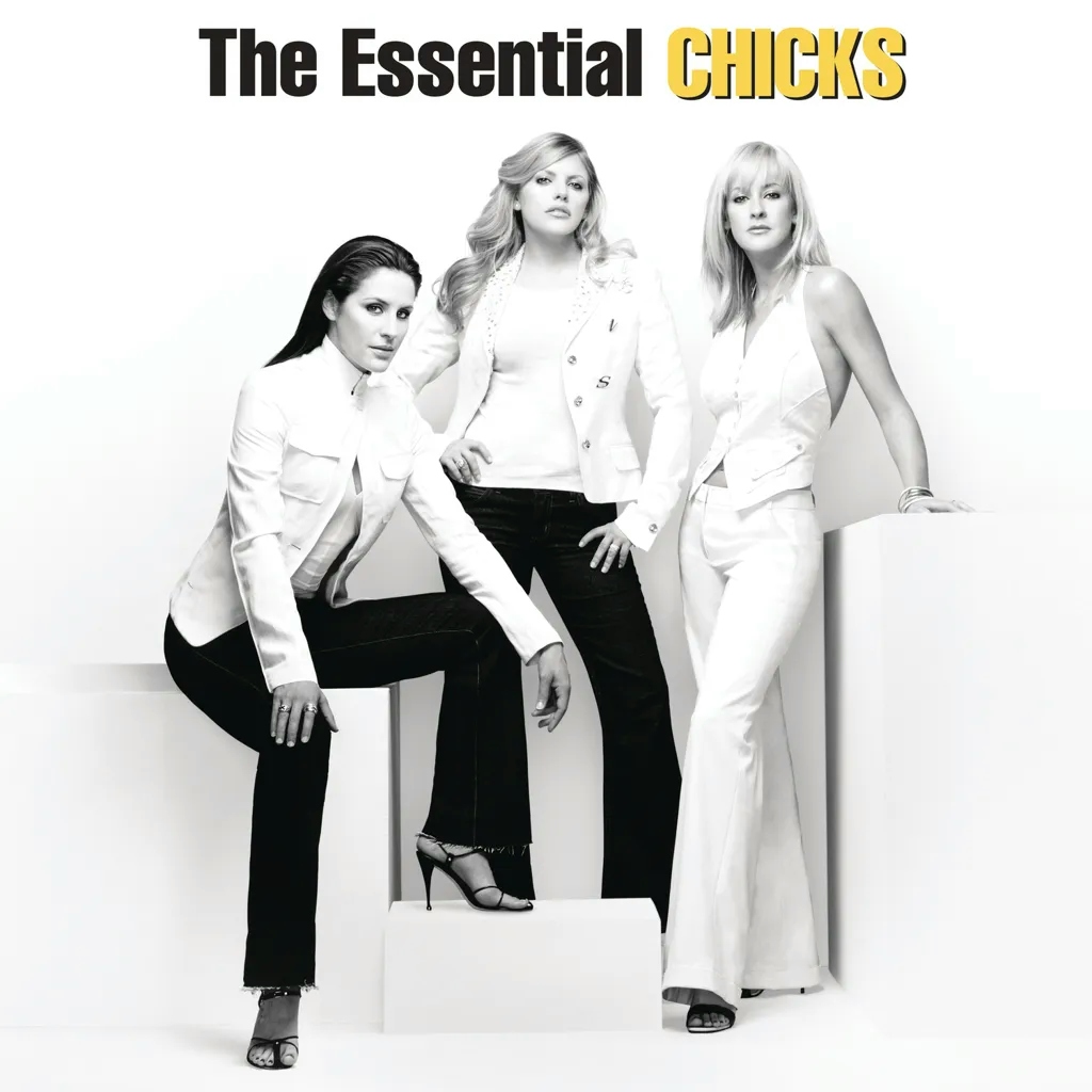 Album artwork for The Essential Chicks by The Chicks