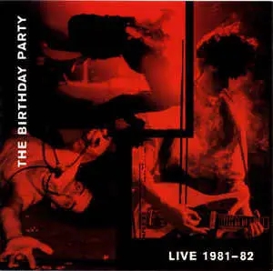 Album artwork for Live 81-82 by The Birthday Party