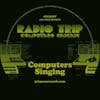 Album artwork for Computers Singing by Radio Trip