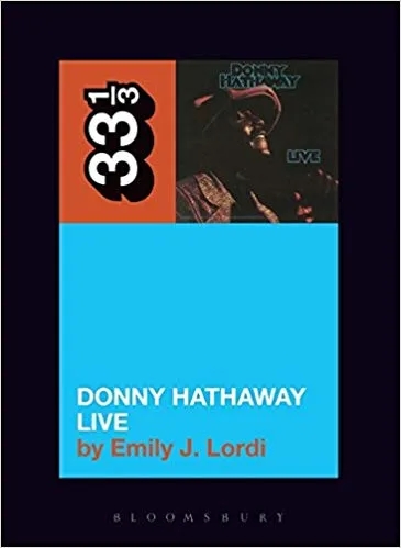 Album artwork for 33 1/3 : Donny Hathaway's Donny Hathaway Live by Emily J. Lordi