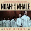 Album artwork for Heart Of Nowhere by Noah and The Whale