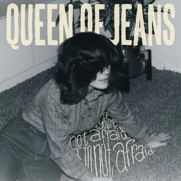 Album artwork for If You're Not Afraid, I'm Not Afraid by Queen of Jeans