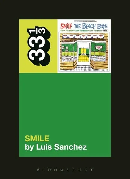 Album artwork for The Beach Boys' Smile 33 1/3 by Luis Sanchez