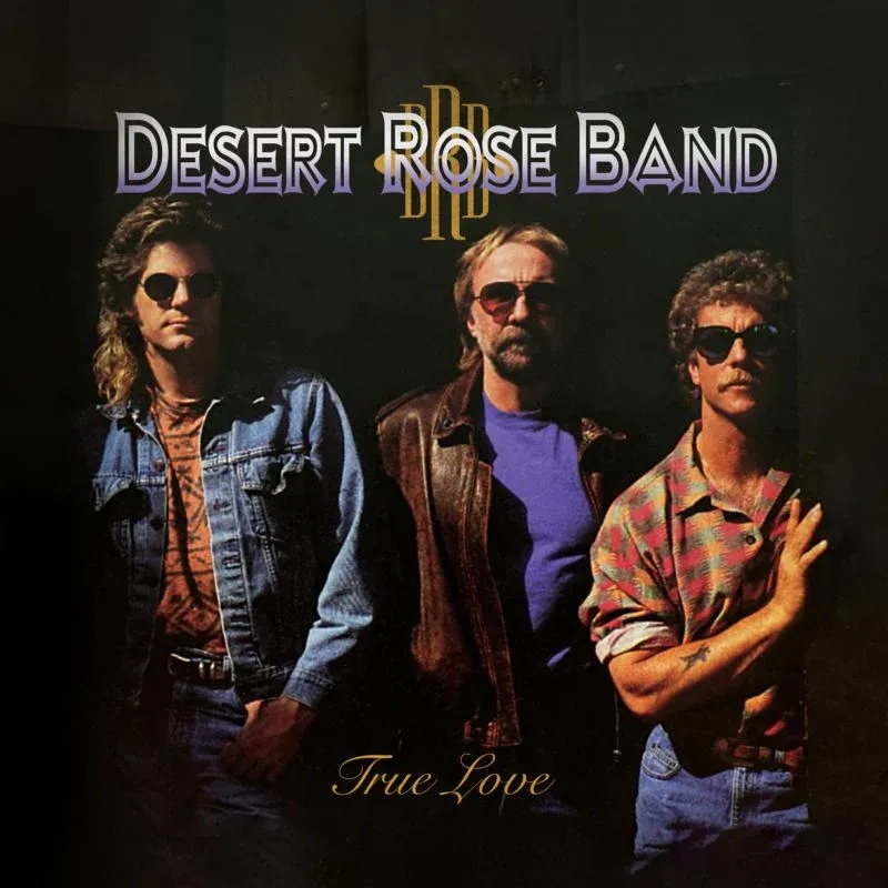 Album artwork for True Love by Desert Rose Band