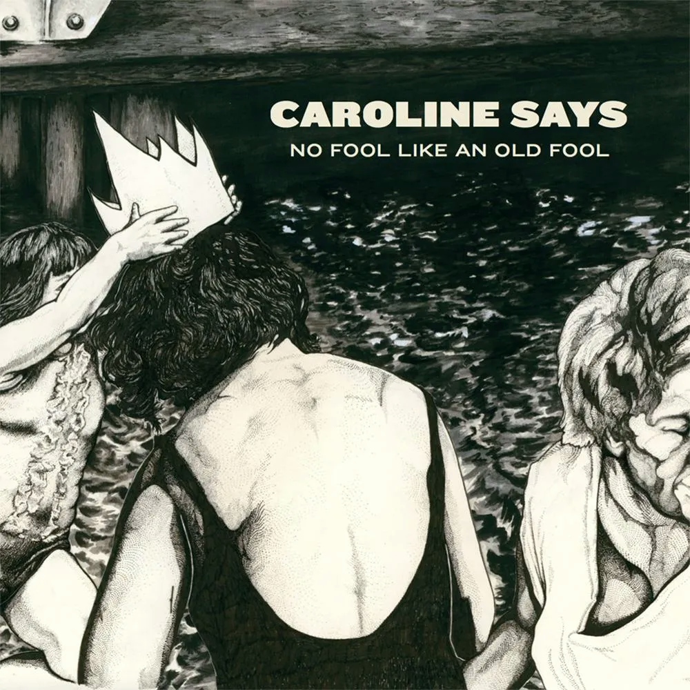 Album artwork for There's no Fool Like an Old Fool by Caroline Says 