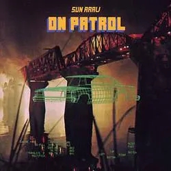 Album artwork for On Patrol by Sun Araw