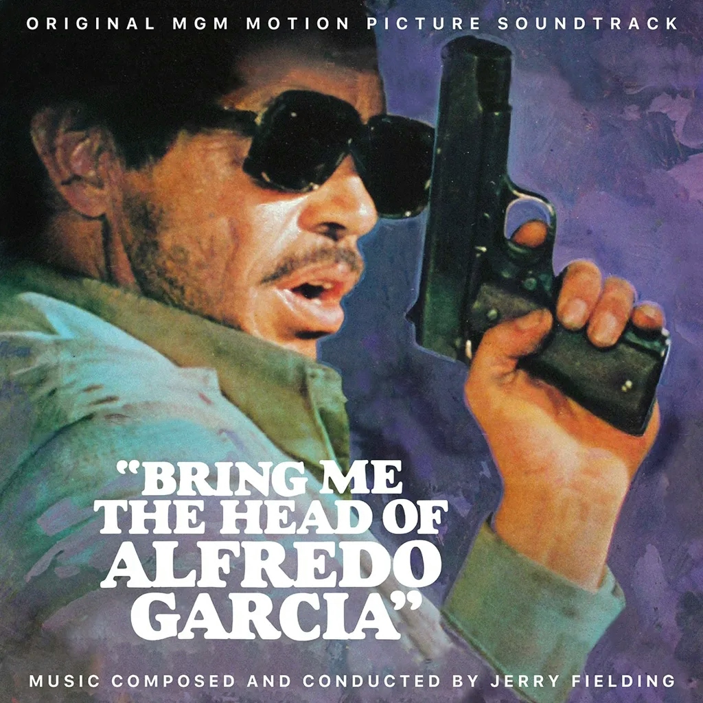 Album artwork for Bring Me The Head Of Alfredo Garcia Original Soundtrack by Jerry Fielding