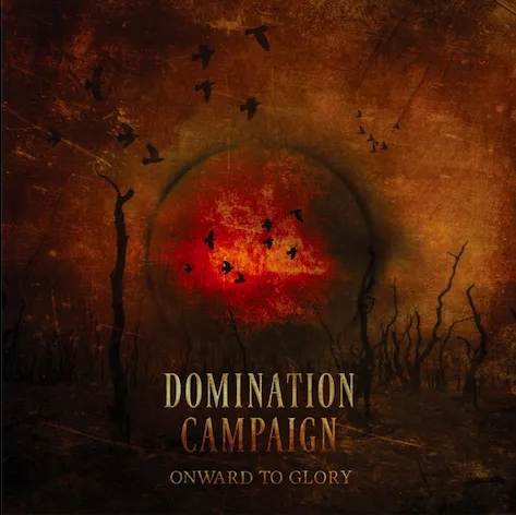 Album artwork for Onward to Glory by Domination Campaign