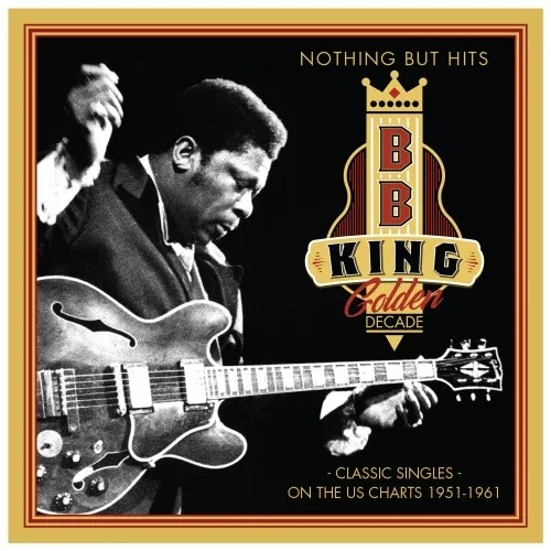 Album artwork for Golden Decade - Nothing But Hits - Classic Singles on the US Charts, 1951-1961 by BB King