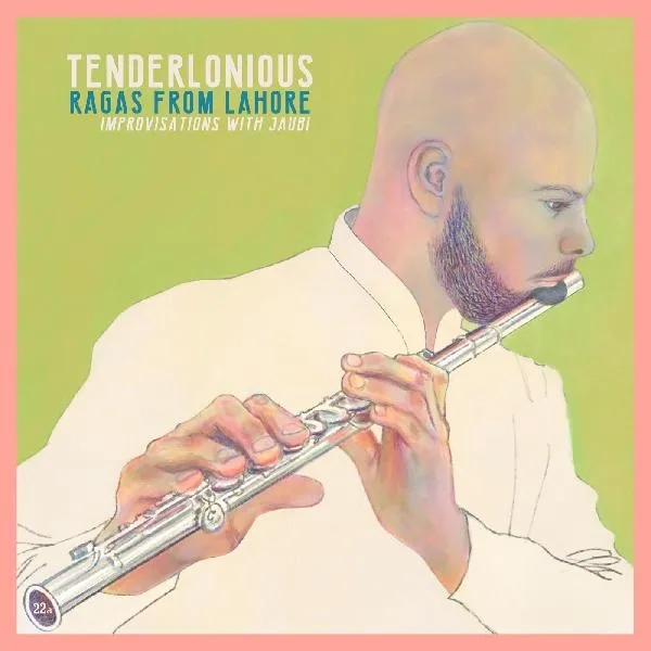 Album artwork for Ragas from Lahore - Improvisations with Jaubi by Tenderlonious