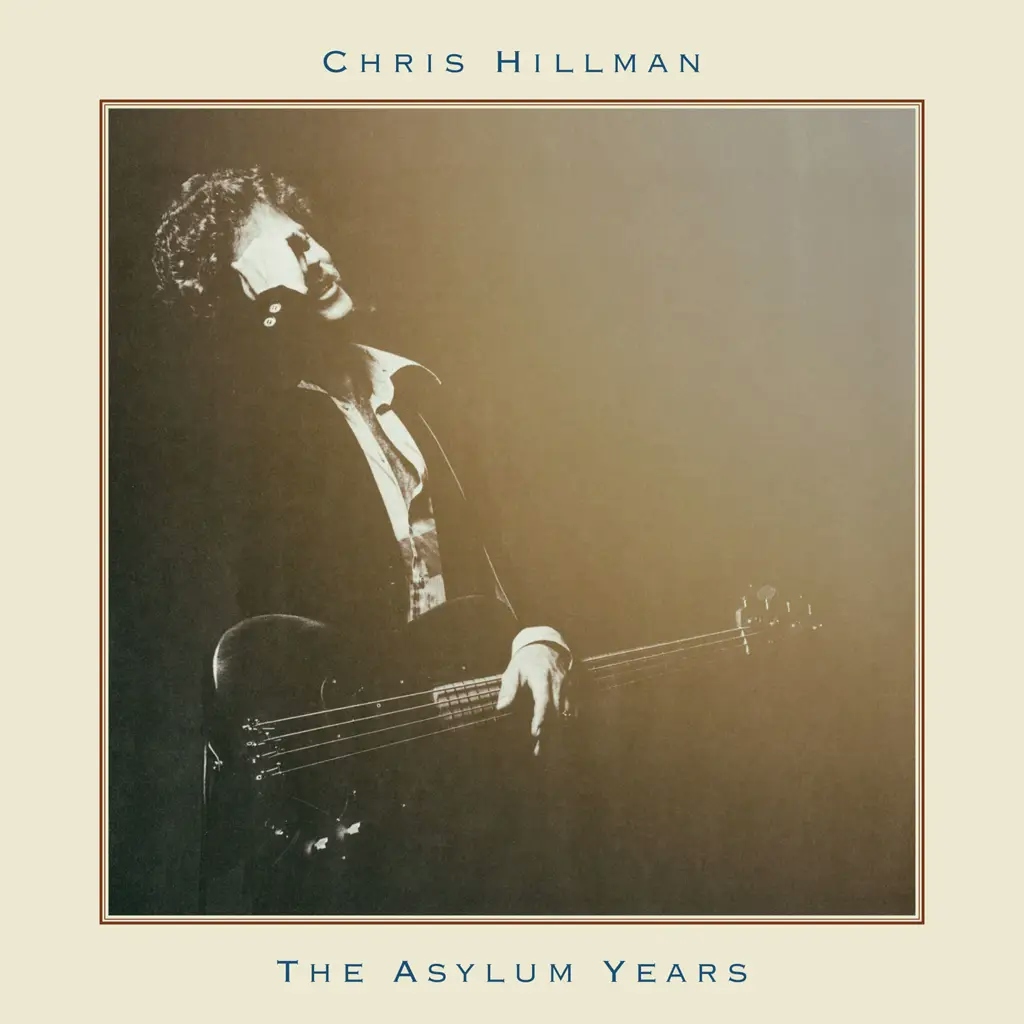 Album artwork for The Asylum Years by Chris Hillman