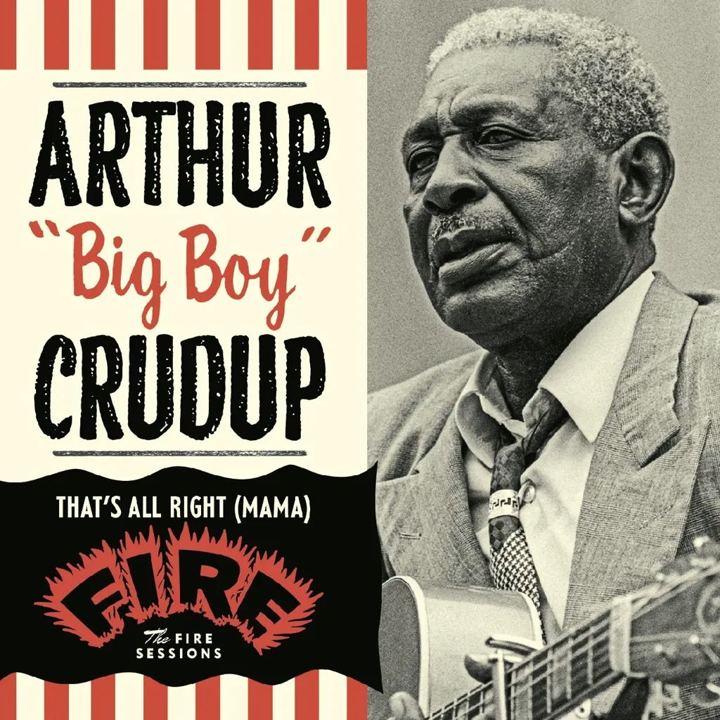 Album artwork for That's All Right (Mama): The Fire Sessions by Arthur Big Boy Crudup
