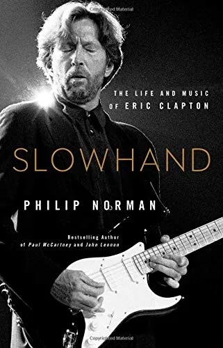 Album artwork for Slowhand: The Life and Music of Eric Clapton by Phillip Norman