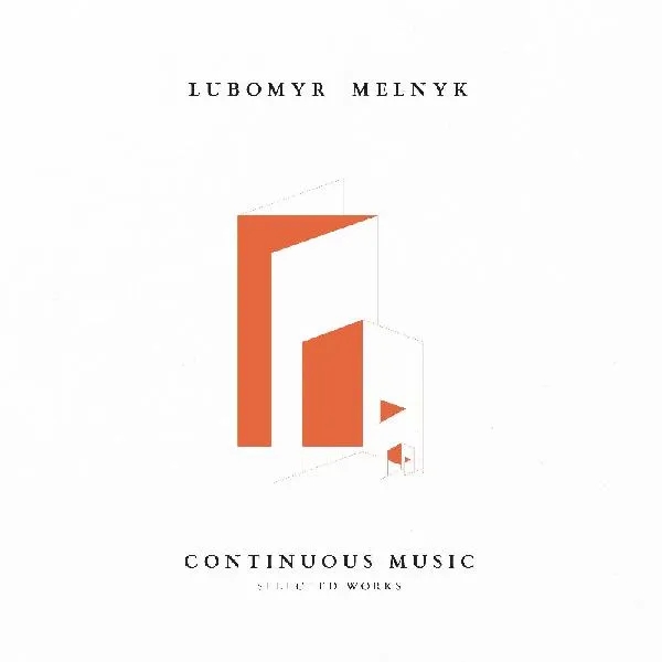 Album artwork for Continuous Music: Selected Works by Lubomyr Melnyk
